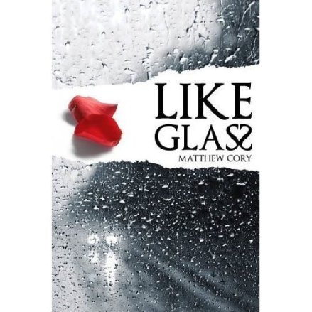 Like Glass by Matthew Cory - 978-1-906873-39-4